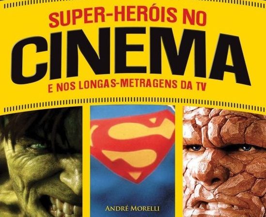 Capa do livro de André Morelli: Super-Heróis no Cinema e nos Longas-Metragens da TV