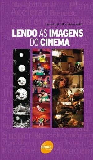 Capa do livro Lendo as Imagens do Cinema de Laurent Jullier e Michel Marie